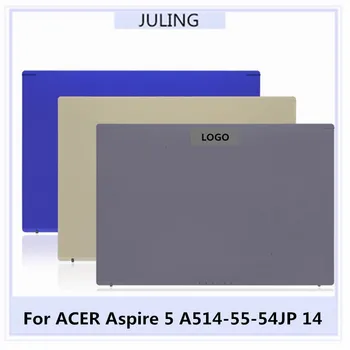  Нов оригинален лаптоп LCD горен заден капак за ACER Aspire 5 A514-55-54JP 14